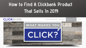 How to Find a Clickbank Products That Sells