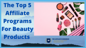 Affiliate Programs For Beauty Products Blog post title image