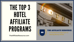 The Top 3 hotel affiliate programs